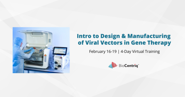 Intro to Design & Manufacturing of Viral Vectors in Gene Therapy
